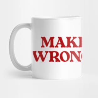 Make Lying Wrong Again, Wrong Again Shirt, Make Lying Wrong Tee Mug